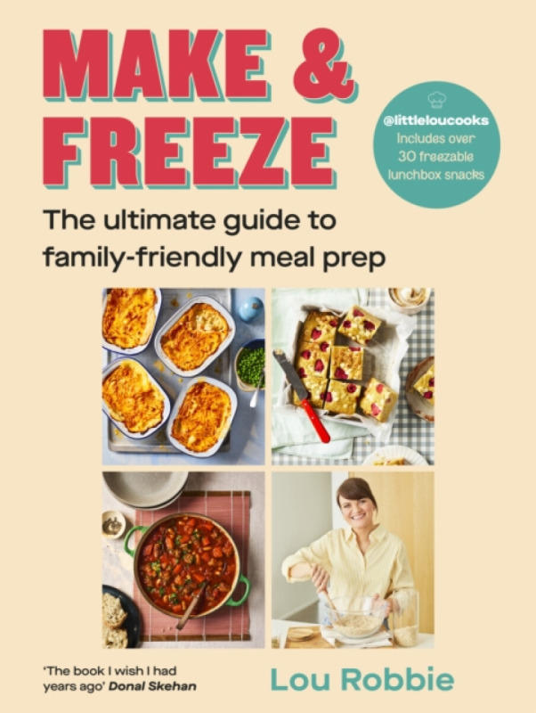 Make a Freeze, The ultimate guide to family-friendly meal prep Penguin Books Ltd