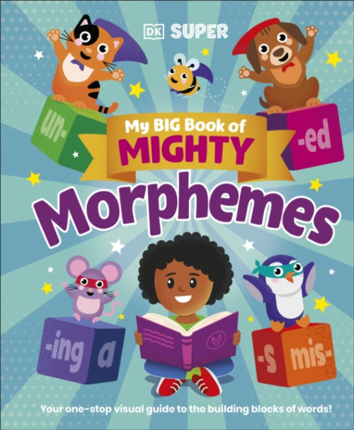 Dorling Kindersley Ltd My Big Book of Mighty Morphemes - DK