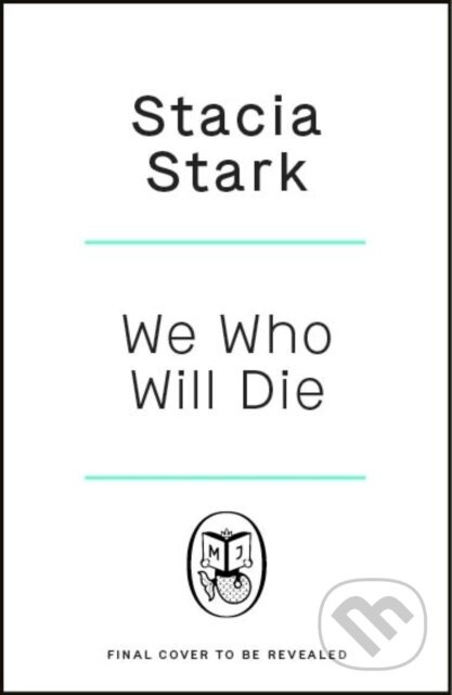 We Who Will Die - Stacia Stark