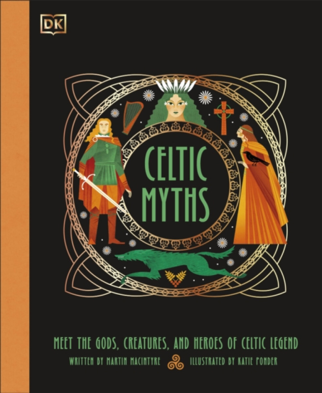 Celtic Myths (Meet the God, Creatures, and Heroes of Celtic Legend)