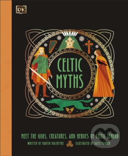Celtic Myths (Meet the God, Creatures, and Heroes of Celtic Legend)