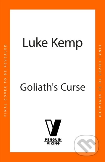 Goliath’s Curse (The History and Future of Societal Collapse)