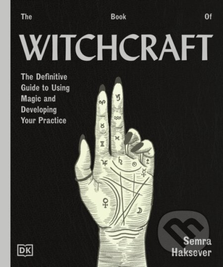 The Book of Witchcraft (The Complete Guide) - Semra Haksever
