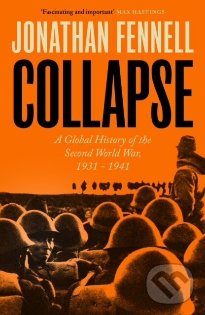 Collapse (A Global History of the Second World War, 1931-1941),Collapse (A Global History of the Second World War, 1931-1941) - kniha z kategorie 20.