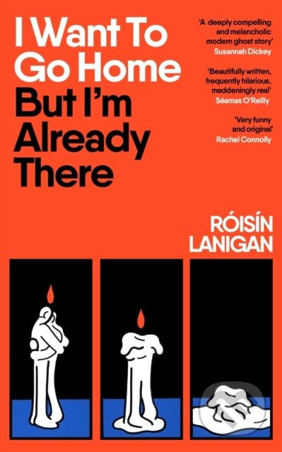 I Want To Go Home But Im Already There - Roisin Lanigan - kniha z kategorie Beletrie
