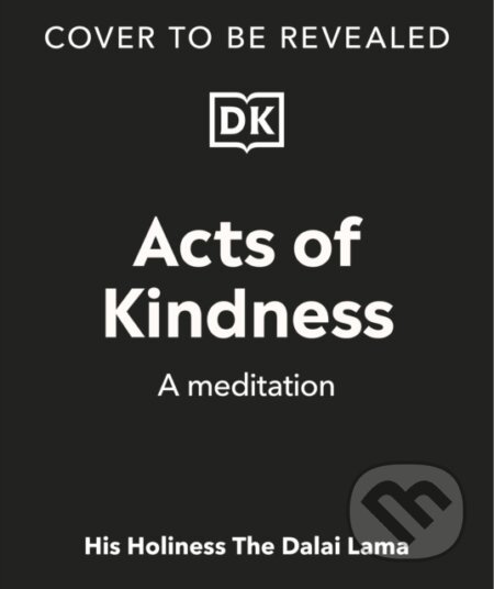 Acts of Kindness - His Holiness The Dalai Lama