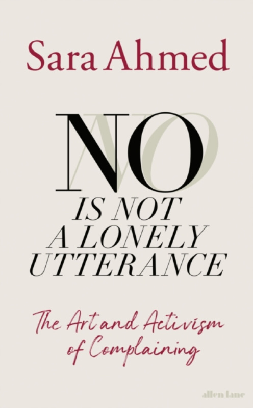 No Is Not a Lonely Utterance (The Art and Activism of Complaining)