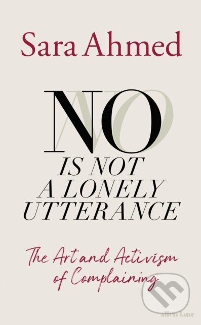 No Is Not a Lonely Utterance (The Art and Activism of Complaining)