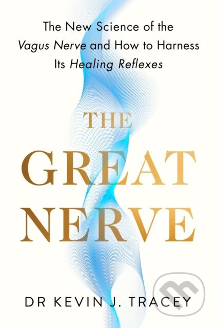 The Great Nerve (The New Science of the Vagus Nerve and How to Harness Its Healing Reflexes) - kniha z kategorie Odborné a naučné