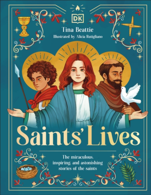 Dorling Kindersley Ltd Saints' Lives - Beattie, Tina