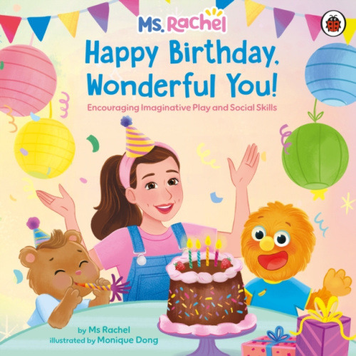 Penguin Random House Children's UK Ms Rachel: Happy Birthday, Wonderful You! - Rachel, Ms