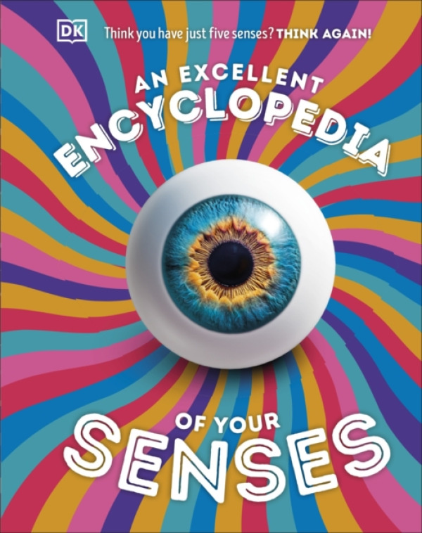 Dorling Kindersley Ltd An Excellent Encyclopedia of Your Senses - DK