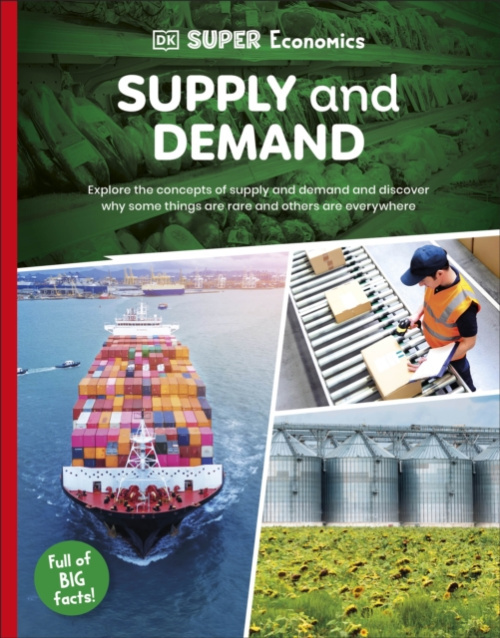 Dorling Kindersley Ltd DK Super Economics Supply and Demand - DK