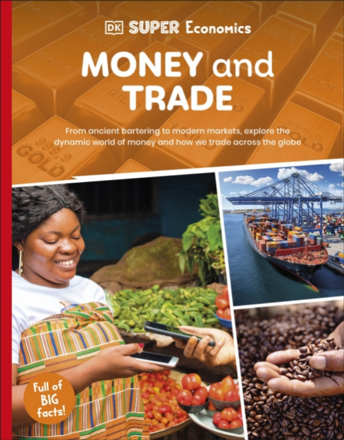 Dorling Kindersley Ltd DK Super Economics Money and Trade - DK