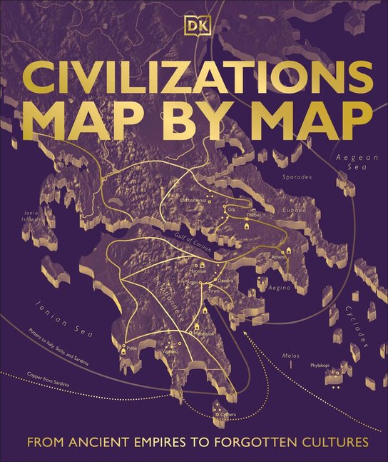 Civilizations Map by Map -  DK