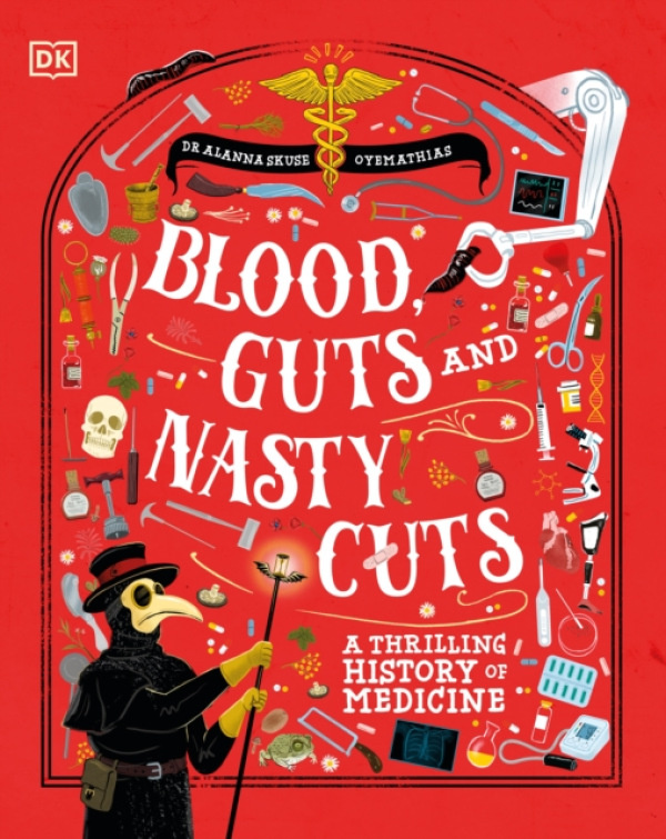 Dorling Kindersley Ltd Blood, Guts, and Nasty Cuts - Skuse, Dr Alanna