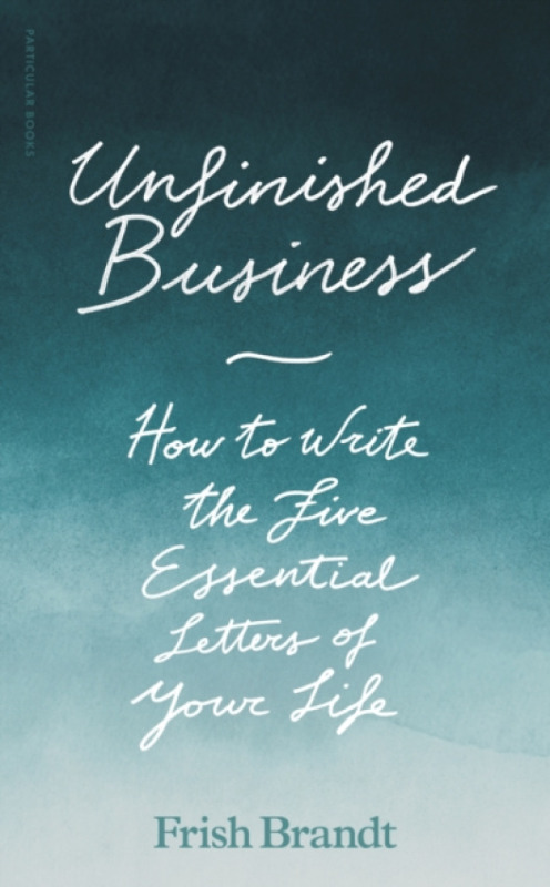 Penguin Books Ltd Unfinished Business - Brandt, Frish