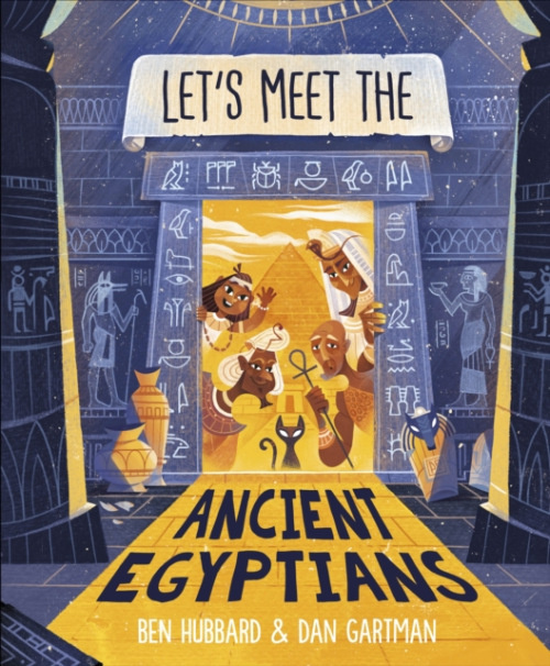 Dorling Kindersley Ltd Let's Meet the Ancient Egyptians - Hubbard, Ben