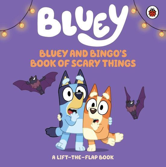 Bluey: Bluey and Bingos Book of Scary Things (A Lift-the-Flap book)