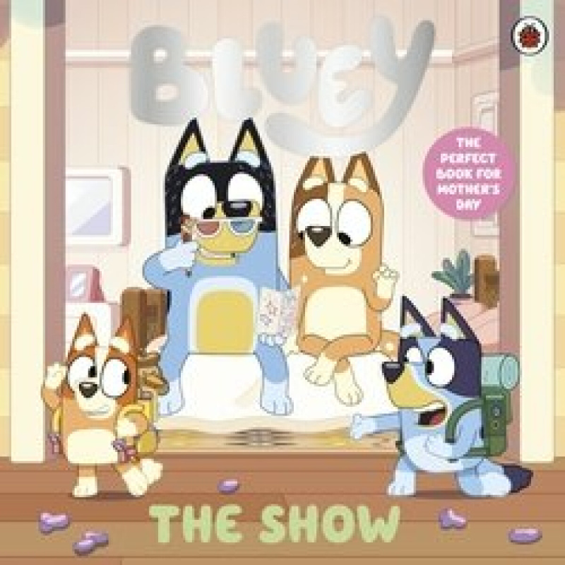 Bluey: The Show (A Mother's Day Story) -  Bluey
