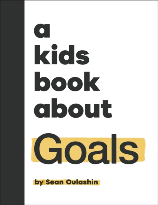 Dorling Kindersley Ltd Kids Book About Goals - Oulashin, Sean