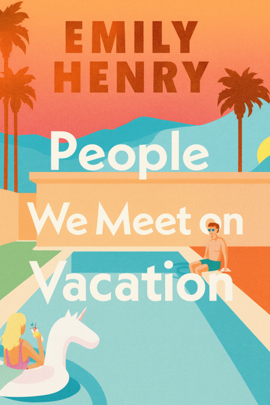 People We Meet On Vacation (The special sprayed-edge edition of the bestselling romance)