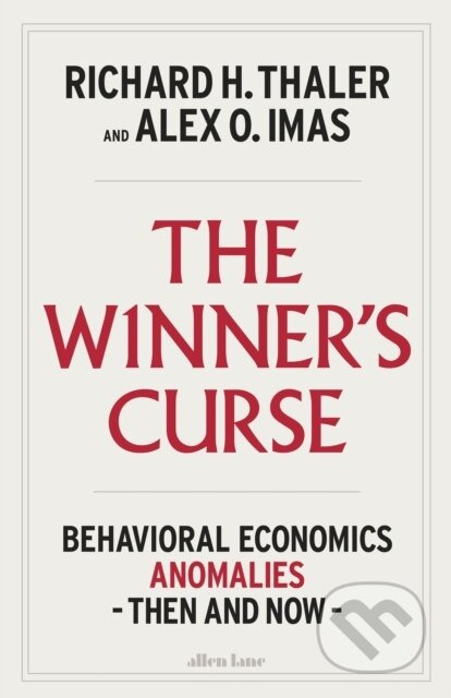 The Winners Curse (Behavioral Economics Anomalies Then and Now)