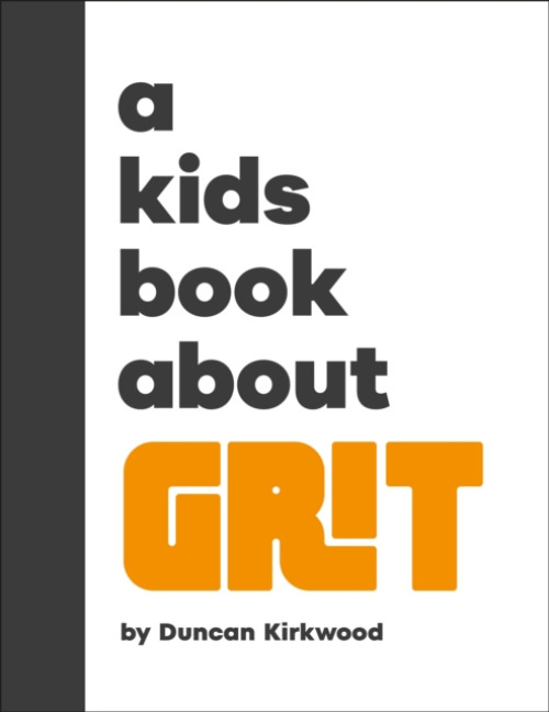 Dorling Kindersley Ltd Kids Book About Grit - Kirkwood, Duncan