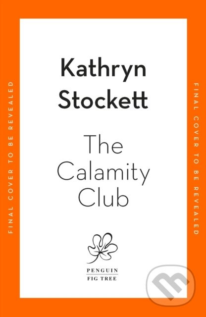 The Calamity Club - Kathryn Stockett - kniha z kategorie Spoločenská beletria