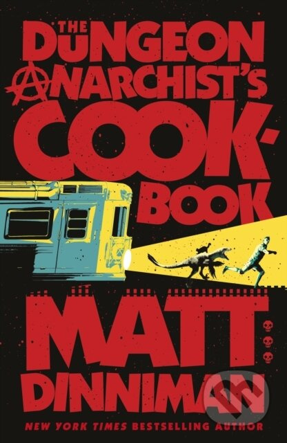 The Dungeon Anarchist's Cookbook - Matt Dinniman