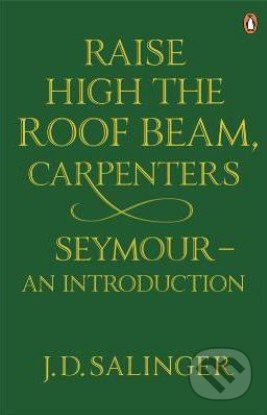 Raise High the Roof Beam, Carpenters and Seymour (An Introduction) - kniha z kategorie Beletrie