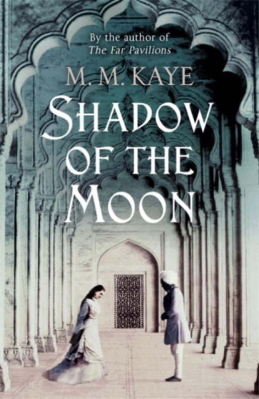 Shadow of the Moon - M. M. Kaye