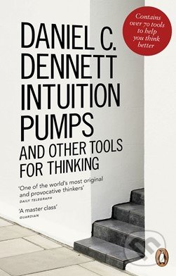 Intuition Pumps and other tools for thinking - Daniel C. Dennett - kniha z kategorie Odborné a naučné