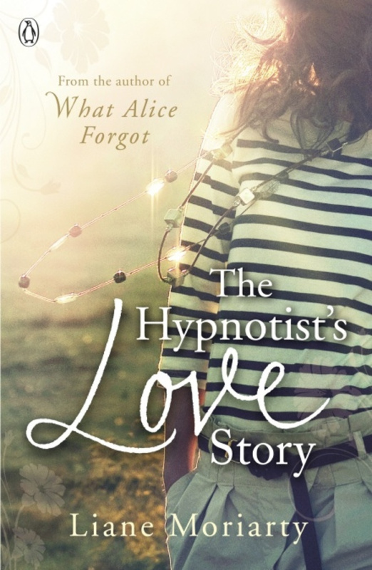 The Hypnotist's Love Story - Liane Moriarty - kniha z kategorie Beletrie