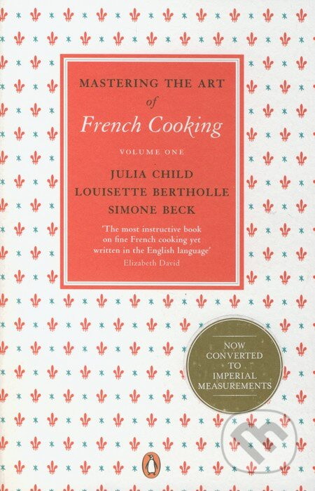 Mastering the Art of French Cooking (1.) - Julia Child - kniha z kategorie Francouzská kuchyně