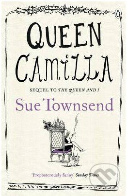 Queen Camilla (Sequel to the Queen and I) - Sue Townsend - kniha z kategorie Beletrie