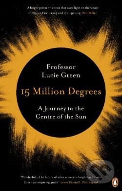 15 Million Degrees (A Journey to the Centre of the Sun) - kniha z kategorie Přírodní vědy a technika