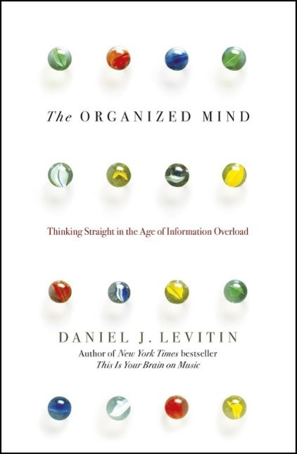 The Organized Mind (Thinking Straight in the Age of Information Overload) - kniha z kategorie Motivace a seberozvoj