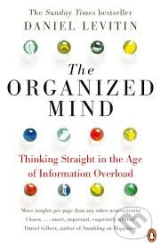 The Organized Mind (Thinking Straight in the Age of Information Overload) - kniha z kategorie Motivace a seberozvoj