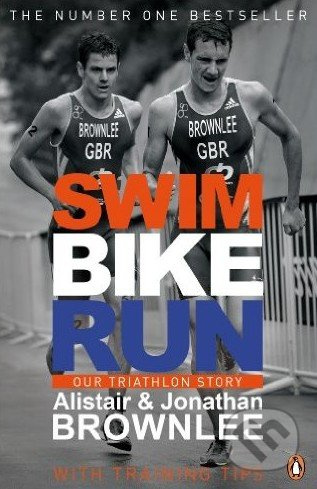 Swim Bike Run (Our Triathlon Story) - Alistair Brownlee, Jonathan Brownlee - kniha z kategorie Individuální sporty