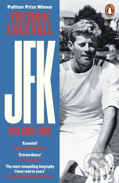 JFK : Volume 1: 1917-1956 - Fredrik Logevall - kniha z kategorie Životopisy