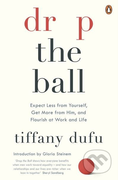 Drop the Ball (Expect Less from Yourself and Flourish in Work and Life) - kniha z kategorie Podnikání