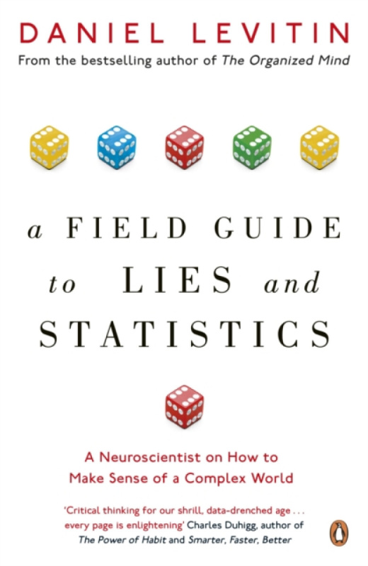 A Field Guide to Lies and Statistics (A Neuroscientist on How to Make Sense of a Complex World) - kniha z kategorie Psychologie