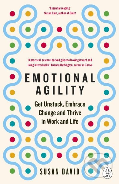 Emotional Agility (Get Unstuck, Embrace Change and Thrive in Work and Life) - kniha z kategorie Psychologie