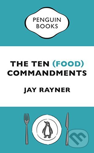 The Ten (Food) Commandments - Jay Rayner - kniha z kategorie Kuchařky
