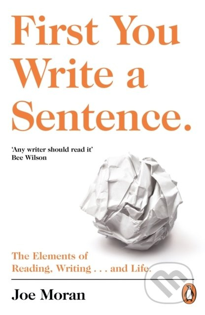 First You Write a Sentence. - Joe Moran - kniha z kategorie Humanitní a společenské vědy