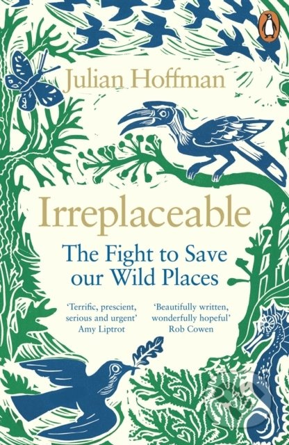 Irreplaceable (The fight to save our wild places) - Julian Hoffman - kniha z kategorie Přírodní vědy a technika