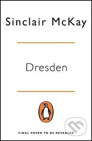 Dresden - Sinclair McKay