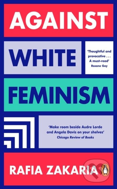 Against White Feminism - Rafia Zakaria - kniha z kategorie Humanitní a společenské vědy