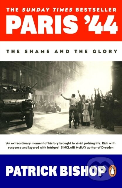 Paris 44 (The Shame and the Glory) - Patrick Bishop